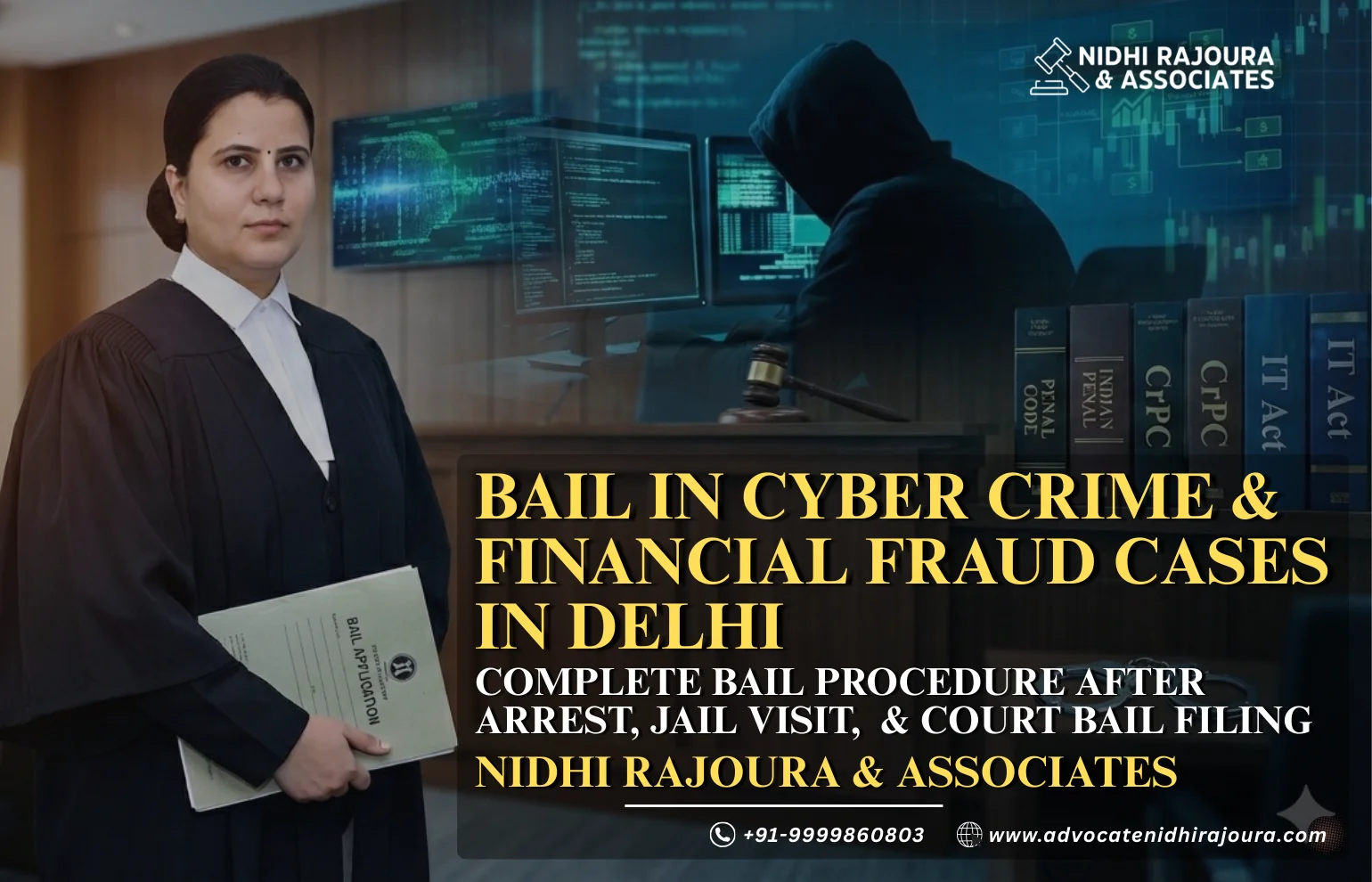 Bail In Cyber Crime & Financial Fraud Cases In Delhi Complete Bail Procedure After Arrest, Jail Visit,  & Court Bail Filing
