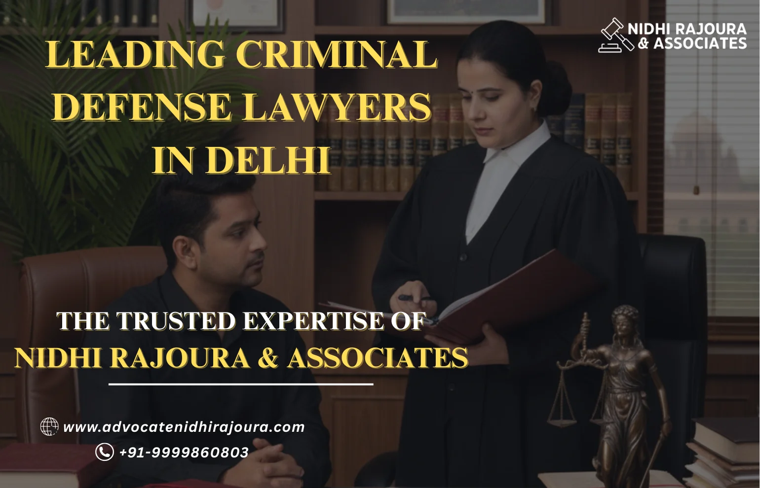  Leading Criminal Defense Lawyers in Delhi – The Trusted Expertise of Nidhi Rajoura & Associates 