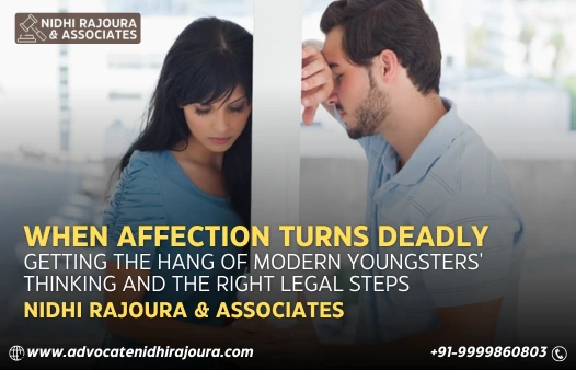 When Affection Turns Deadly: Getting the Hang of Modern Youngsters' Thinking and the Right Legal Steps