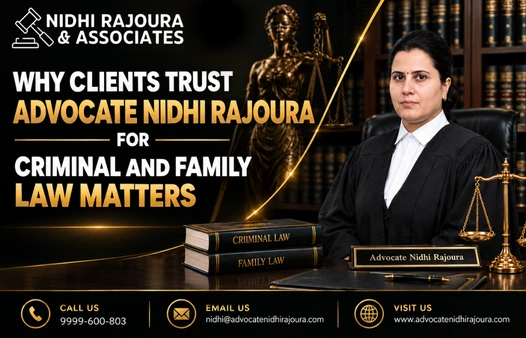 Why Clients Trust Advocate Nidhi Rajoura for Criminal and Family Law Matters