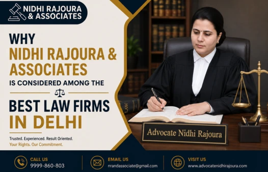 Why Nidhi Rajoura & Associates Is Considered Among the Best Law Firms in Delhi